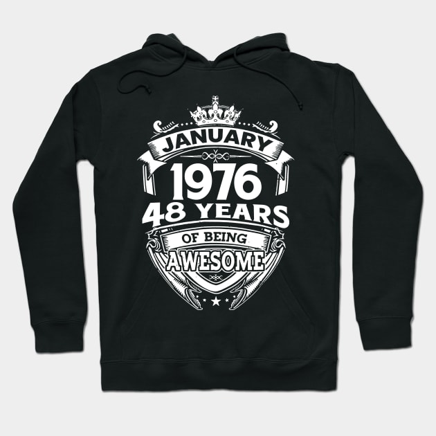 January 1976 48 Years Of Being Awesome 48th Birthday Hoodie by D'porter